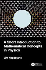 A Short Introduction to Mathematical Concepts in Physics