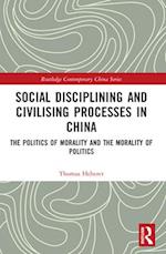 Social Disciplining and Civilising Processes in China