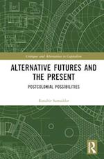 Alternative Futures and the Present