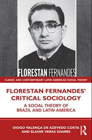 Florestan Fernandes’ Critical Sociology