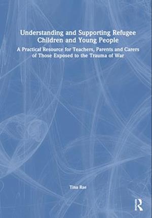 Understanding and Supporting Refugee Children and Young People