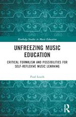 Unfreezing Music Education