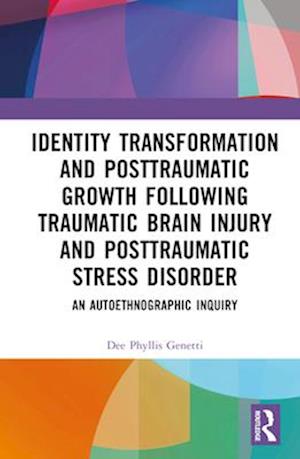 Identity Transformation and Posttraumatic Growth Following Traumatic Brain Injury and Posttraumatic Stress Disorder