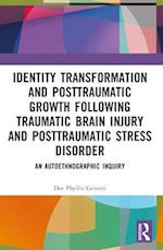 Identity Transformation and Posttraumatic Growth Following Traumatic Brain Injury and Posttraumatic Stress Disorder