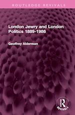 London Jewry and London Politics 1889-1986