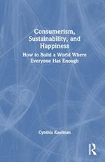 Consumerism, Sustainability, and Happiness
