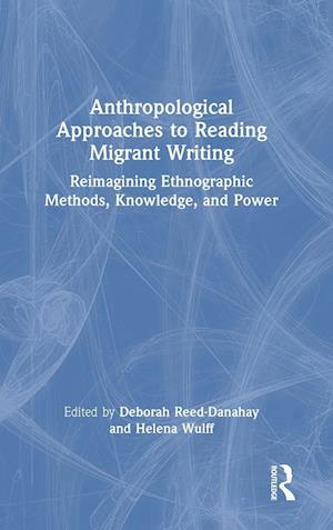 Anthropological Approaches to Reading Migrant Writing