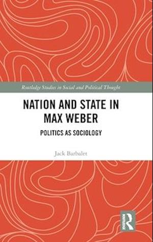 Nation and State in Max Weber