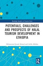 Potentials, Challenges and Prospects of Halal Tourism Development in Ethiopia