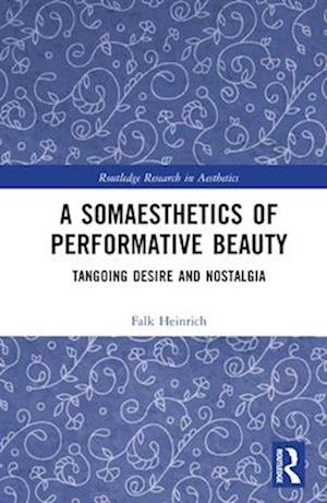 A Somaesthetics of Performative Beauty