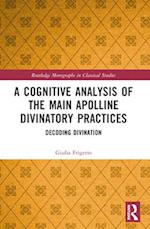 A Cognitive Analysis of the Main Apolline Divinatory Practices