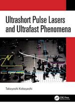 Ultrashort Pulse Lasers and Ultrafast Phenomena