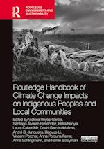 Routledge Handbook of Climate Change Impacts on Indigenous Peoples and Local Communities