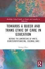 Towards a Queer and Trans Ethic of Care in Education