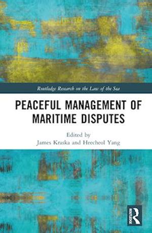 Peaceful Management of Maritime Disputes