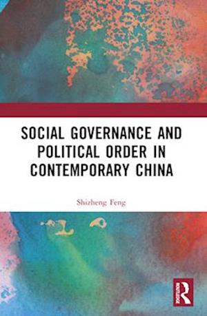 Social Governance and Political Order in Contemporary China