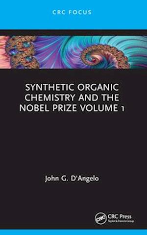 Synthetic Organic Chemistry and the Nobel Prize Volume 1