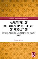 Narratives of Dictatorship in the Age of Revolution