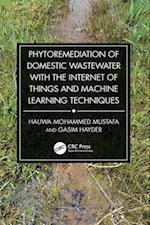 Phytoremediation of Domestic Wastewater with the Internet of Things and Machine Learning Techniques