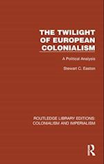 The Twilight of European Colonialism