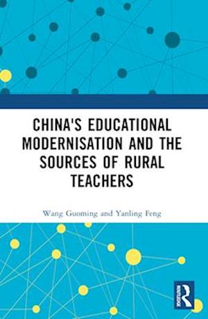 China's Educational Modernisation and the Sources of Rural Teachers