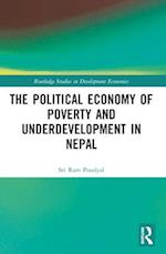 The Political Economy of Underdevelopment and Poverty in Nepal