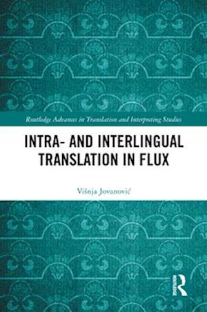 Intra- and Interlingual Translation in Flux