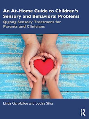 An At-Home Guide to Children’s Sensory and Behavioral Problems