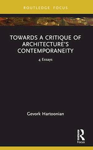 Towards a Critique of Architecture’s Contemporaneity