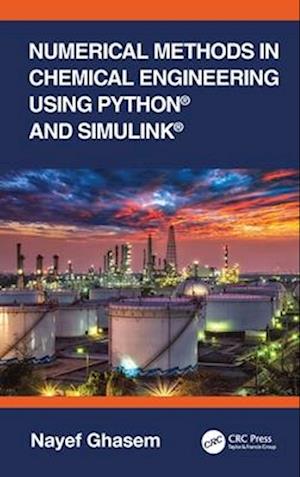 Numerical Methods in Chemical Engineering Using Python® and Simulink®