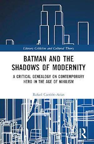 Batman and the Shadows of Modernity