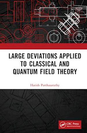 Large Deviations Applied to Classical and Quantum Field Theory