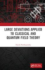 Large Deviations Applied to Classical and Quantum Field Theory