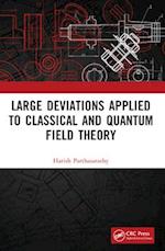 Large Deviations Applied to Classical and Quantum Field Theory