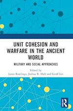 Unit Cohesion and Warfare in the Ancient World