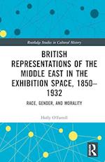 British Representations of the Middle East in the Exhibition Space, 1850–1932