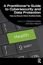 A Practitioner’s Guide to Cybersecurity and Data Protection