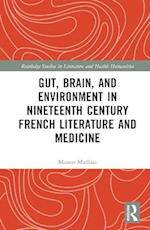 Gut, Brain, and Environment in Nineteenth-Century French Literature and Medicine