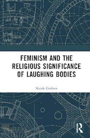 Feminism and the Religious Significance of Laughing Bodies