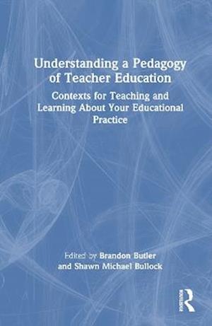 Understanding a Pedagogy of Teacher Education