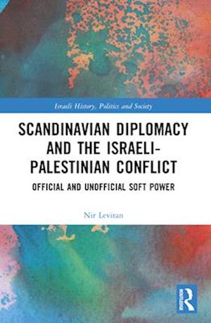 Scandinavian Diplomacy and the Israeli-Palestinian Conflict