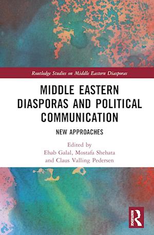 Middle Eastern Diasporas and Political Communication