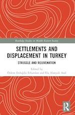 Settlements and Displacement in Turkey