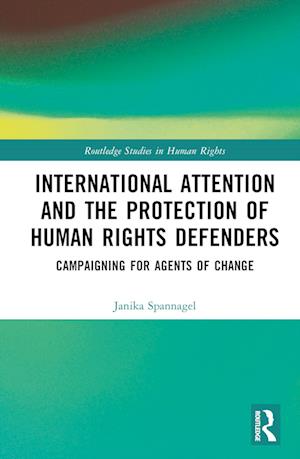 International Attention and the Protection of Human Rights Defenders