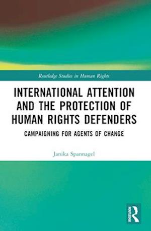 International Attention and the Protection of Human Rights Defenders