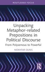 Unpacking Metaphor-related Prepositions in Political Discourse