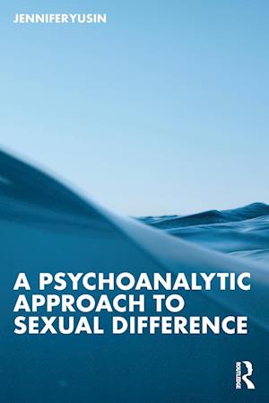 A Psychoanalytic Approach to Sexual Difference