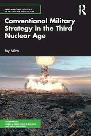 Conventional Military Strategy in the Third Nuclear Age