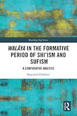 Walaya in the Formative Period of Shi'ism and Sufism