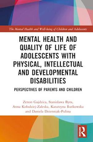 Mental Health and Quality of Life of Adolescents with Physical, Intellectual and Developmental Disabilities